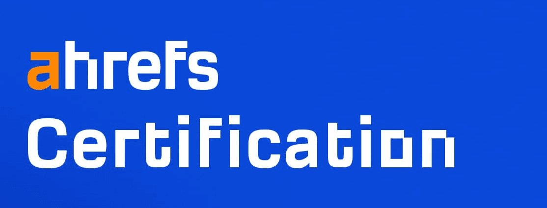 Ahrefs Certification badge for SEO and digital marketing expertise